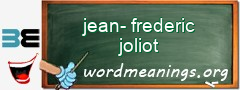 WordMeaning blackboard for jean-frederic joliot